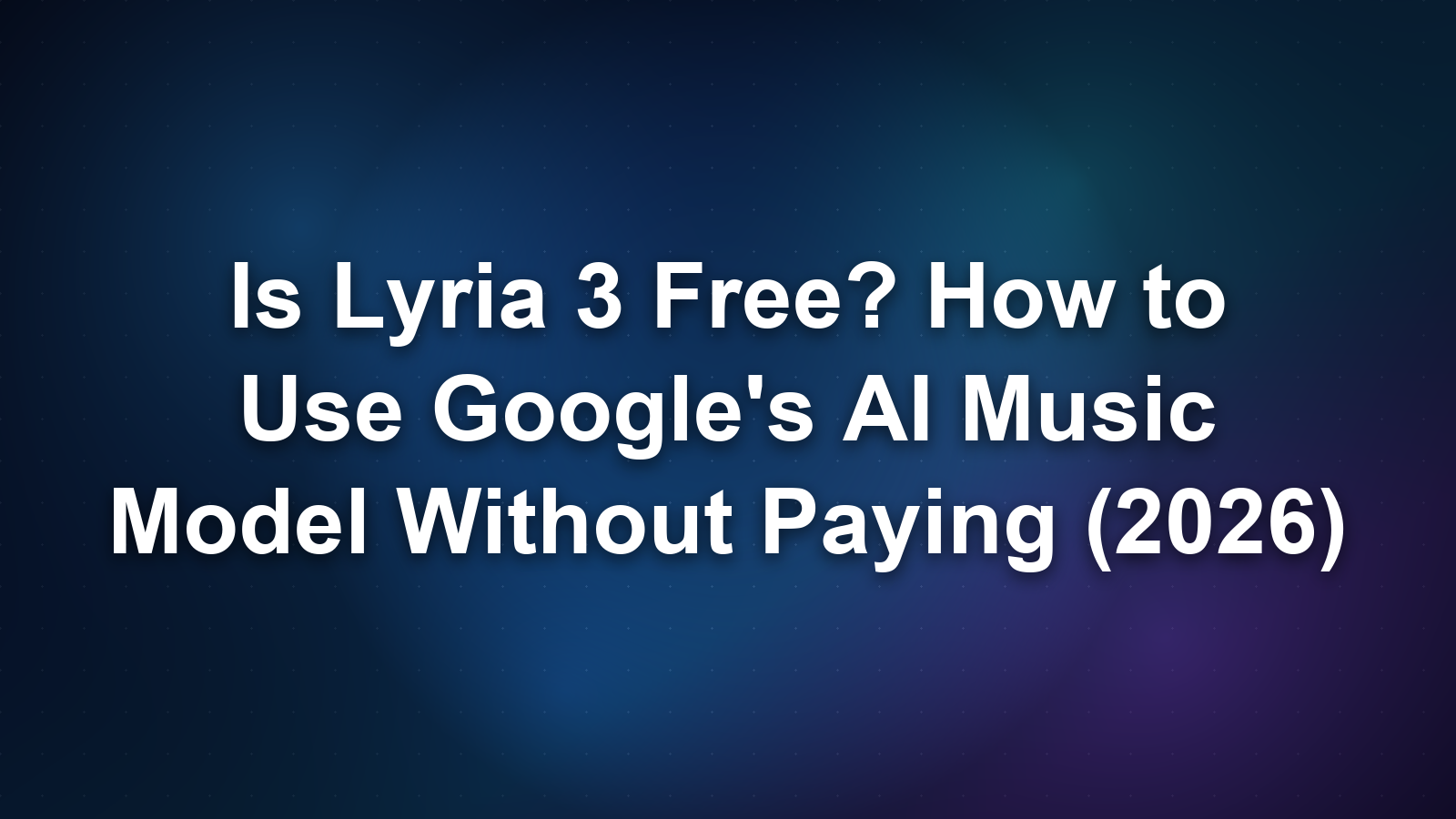 Is Lyria 3 Free? How to Use Google's AI Music Model Without Paying (2026)