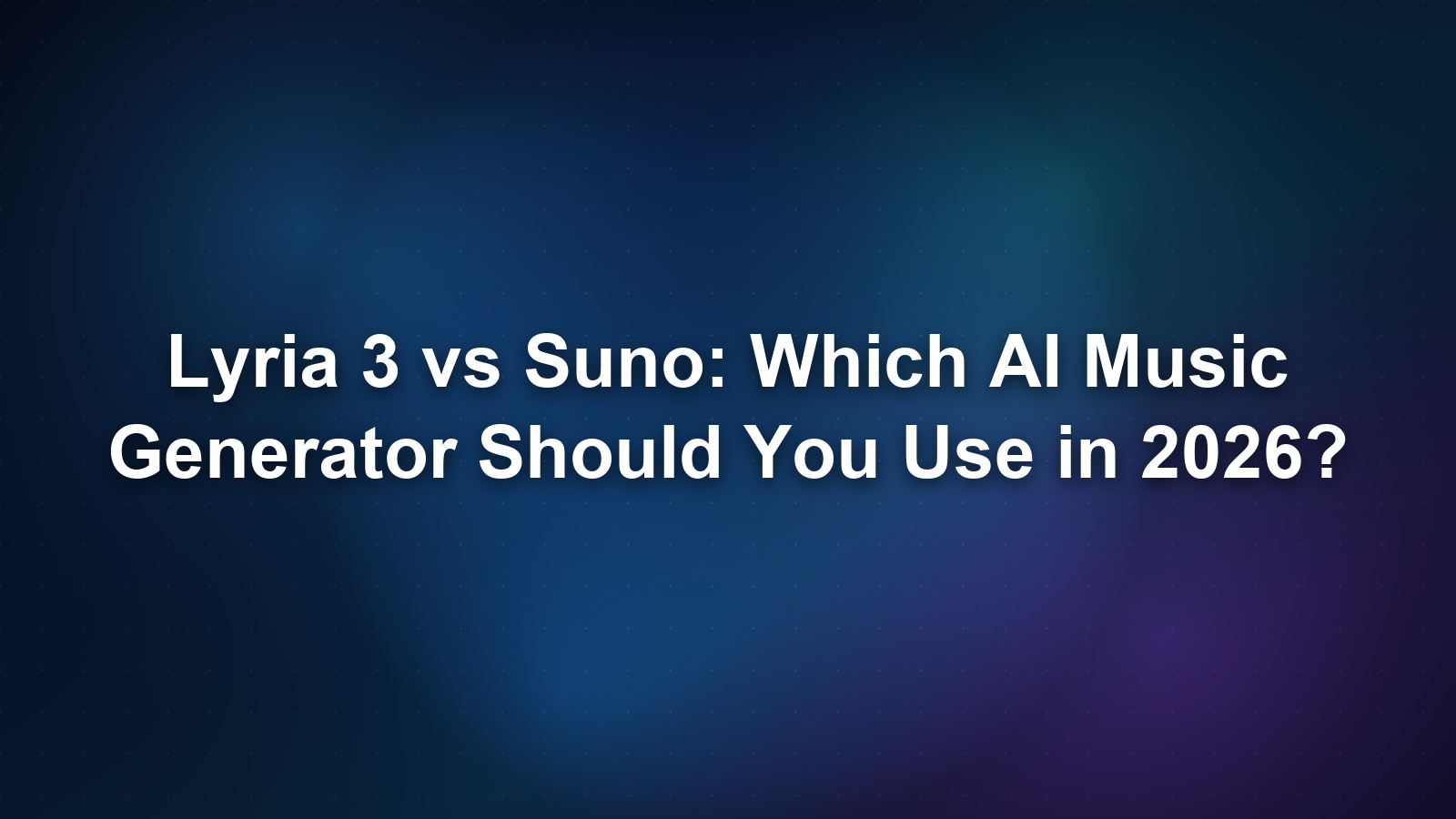 Lyria 3 vs Suno: Which AI Music Generator Should You Use in 2026?